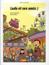 Ludo et ses amis 3: Cahier d'activités