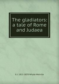 The gladiators: a tale of Rome and Judaea
