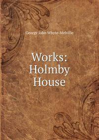 Works: Holmby House