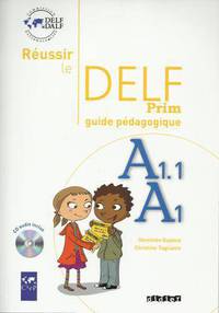Reussir le DELF Prim A1.1 / A1: Guide pedagogique (+ Audio CD)