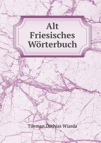 Alt Friesisches Worterbuch