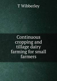 Continuous cropping and tillage dairy farming for small farmers