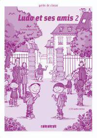 Ludo et ses amis 2 Guide pedagogique + 2 CD audio