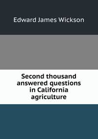 Second thousand answered questions in California agriculture