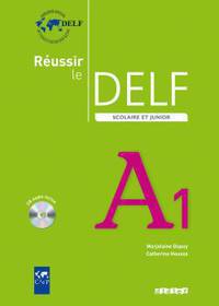 R&#233;ussir le DELF scolaire et junior A1 2009 livre eleve