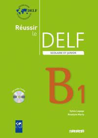 R&#233;ussir le DELF scolaire et junior niveau B1 2009 livre eleve