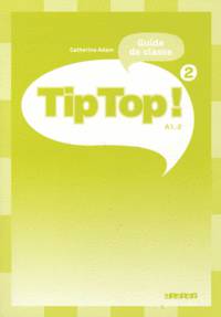 Tip Top 9-11. 2E Niveau. Guide de classe