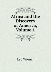 Africa and the Discovery of America, Volume 1