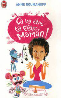 Ca va etre ta fete maman