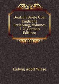 Deutsch Briefe Uber Englische Erziehung, Volumes 1-2 (German Edition)