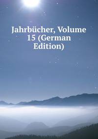 Jahrbucher, Volume 15 (German Edition)