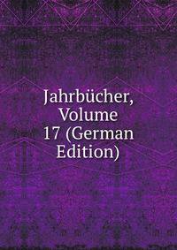 Jahrbucher, Volume 17 (German Edition)