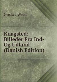 Knagsted: Billeder Fra Ind- Og Udland (Danish Edition)