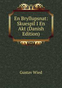 En Bryllupsnat: Skuespil I En Akt (Danish Edition)