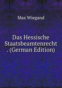 Das Hessische Staatsbeamtenrecht . (German Edition)