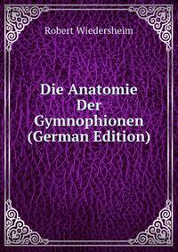 Die Anatomie Der Gymnophionen (German Edition)