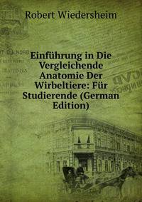 Einfuhrung in Die Vergleichende Anatomie Der Wirbeltiere: Fur Studierende (German Edition)
