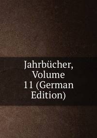 Jahrbucher, Volume 11 (German Edition)
