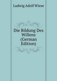 Die Bildung Des Willens (German Edition)