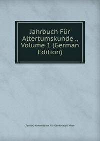Jahrbuch Fur Altertumskunde ., Volume 1 (German Edition)