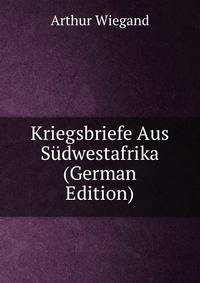 Kriegsbriefe Aus Sudwestafrika (German Edition)