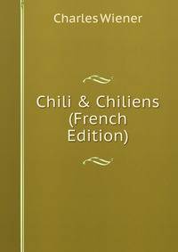 Chili &amp; Chiliens (French Edition)
