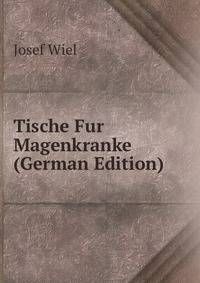 Tische Fur Magenkranke (German Edition)