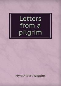 Letters from a pilgrim