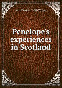 Penelope's experiences in Scotland