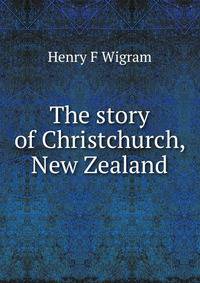 The story of Christchurch, New Zealand