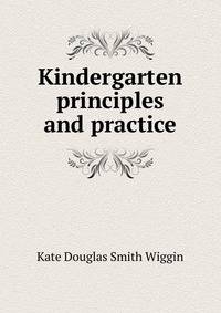 Kindergarten principles and practice
