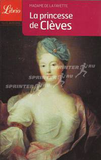 La princesse de Cleves. La Fayette / Принцесса Клевская