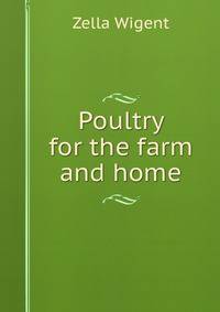 Poultry for the farm and home