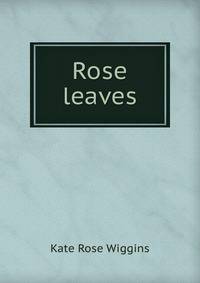 Rose leaves
