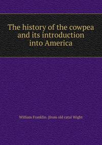 The history of the cowpea and its introduction into America