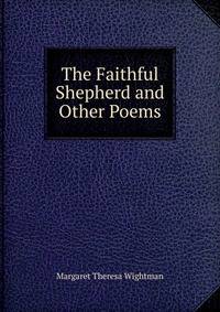 The Faithful Shepherd and Other Poems