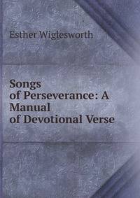 Songs of Perseverance: A Manual of Devotional Verse
