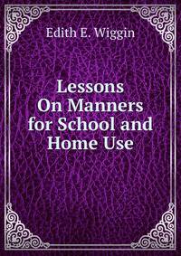 Lessons On Manners for School and Home Use