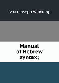 Manual of Hebrew syntax;