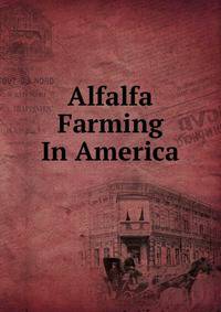 Alfalfa Farming In America