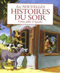 Les nouvelles histoires du soir - Contes, fables & legendes