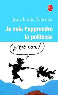 Je Vais t'Apprendre la Politesse