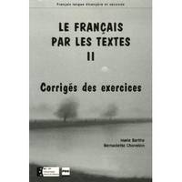 Le Francais par les textes - Tome 2: Corriges des exercices