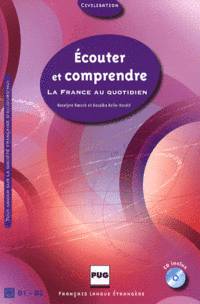 Ecouter et comprendre. La France au quotidien (+ Audio CD)