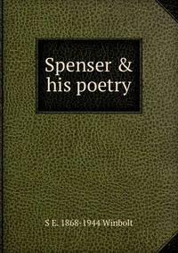 Spenser &amp; his poetry
