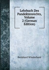 Lehrbuch Des Pandektenrechts, Volume 2 (German Edition)