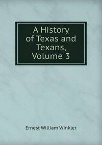 A History of Texas and Texans, Volume 3