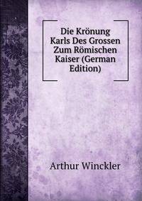 Die Kronung Karls Des Grossen Zum Romischen Kaiser (German Edition)