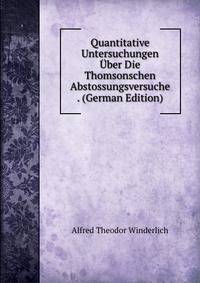 Quantitative Untersuchungen Uber Die Thomsonschen Abstossungsversuche . (German Edition)