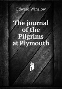 The journal of the Pilgrims at Plymouth